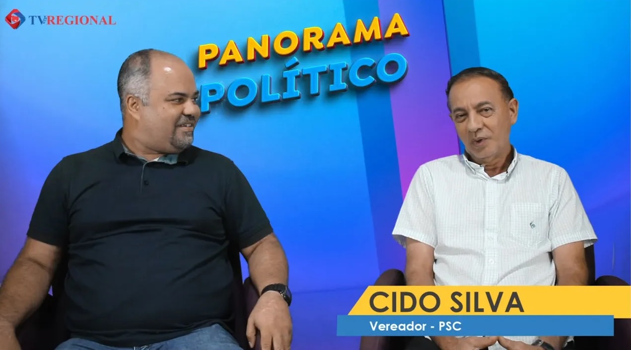 Panorama Político com Cido Silva - Vereador PSC
